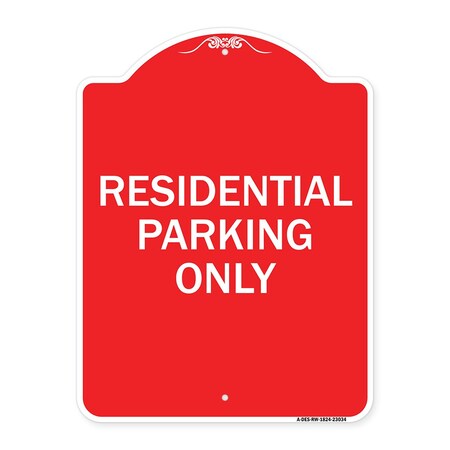 Signmission Reserved Parking Sign Residential Parking Only, Red & White Aluminum Sign, 18" x 24", RW-1824-23034 A-DES-RW-1824-23034